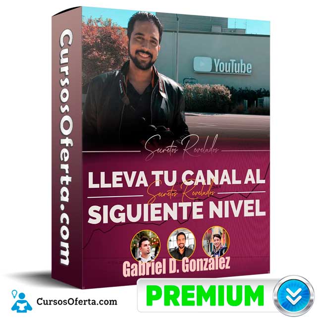 Curso Lleva tu Canal de Youtube al Siguiente Nivel – Gabriel D. González 9 Curso Lleva tu Canal de Youtube al Siguiente Nivel – Gabriel D. González