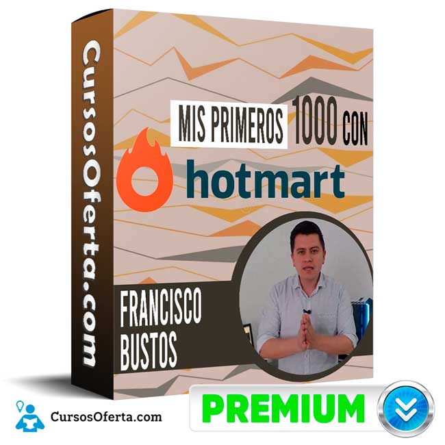 Curso Mis Primeros 1000 con HotMart – Francisco Bustos 6 Curso Mis Primeros 1000 con HotMart – Francisco Bustos