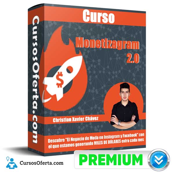 Curso Monetizagram 2.0 – Christian Xavier Chávez 6 Curso Monetizagram 2.0 – Christian Xavier Chávez