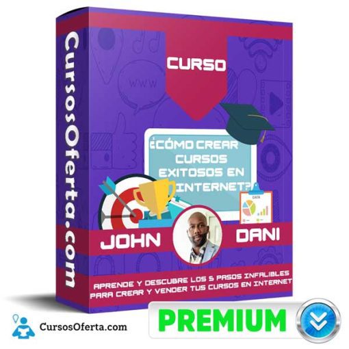 como crear cursos exitosos en internet john dani 651af8c3795b8