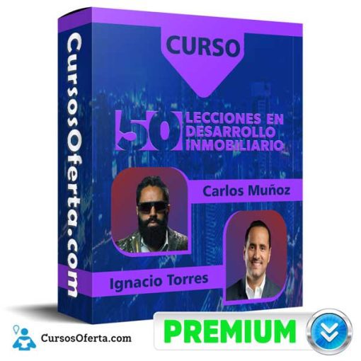curso 50 lecciones en desarrollo inmobiliario carlos munoz ignacio torres 651af64516e89