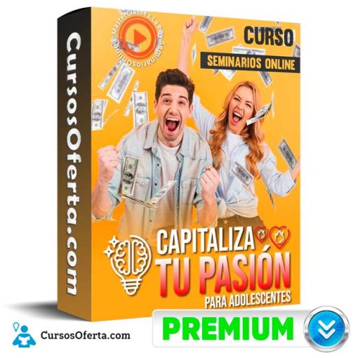 curso capitaliza tu pasion para adolescentes seminarios online 651b11ee42961