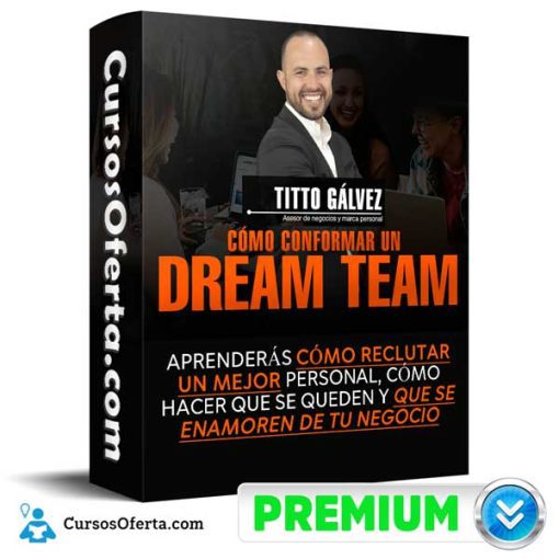 curso como conformar un dream team tito galvez 651af0d30f55b