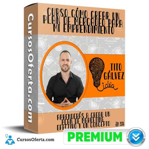 curso como crear un plan de mercadeo para mi emprendimiento tito galvez 651af29bbf0d6