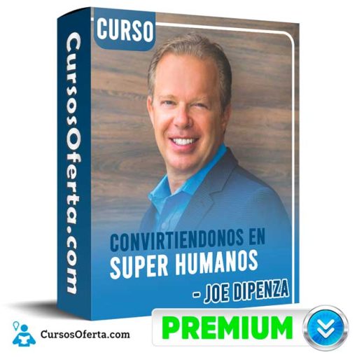 curso convirtiendonos en super humanos joe dipenza 651b0cd00178a