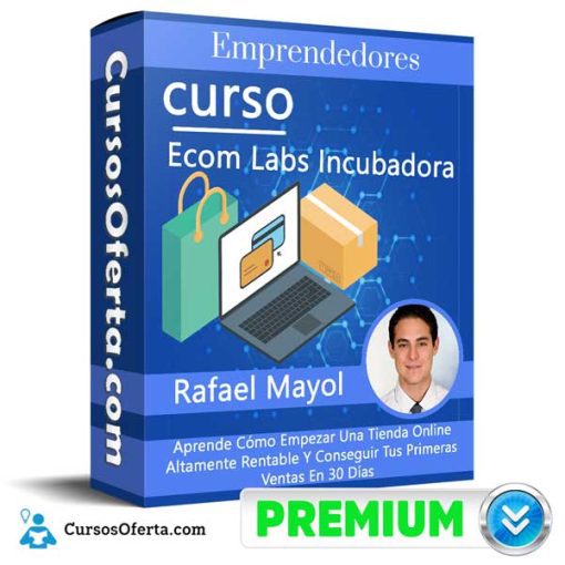 curso ecom labs incubadora rafael mayol 651afd224dcbc
