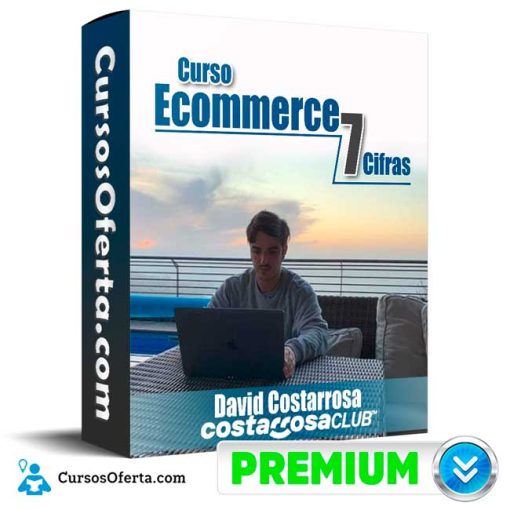 Curso Ecommerce 7 cifras – David Costarrosa 5 curso ecommerce 7 cifras david costarrosa 651b15a41fa47
