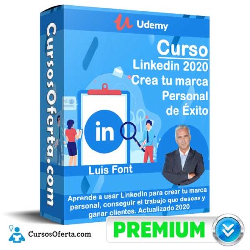 curso linkedin 2020 crea tu marca personal de exito luis font 651b02f6ad104