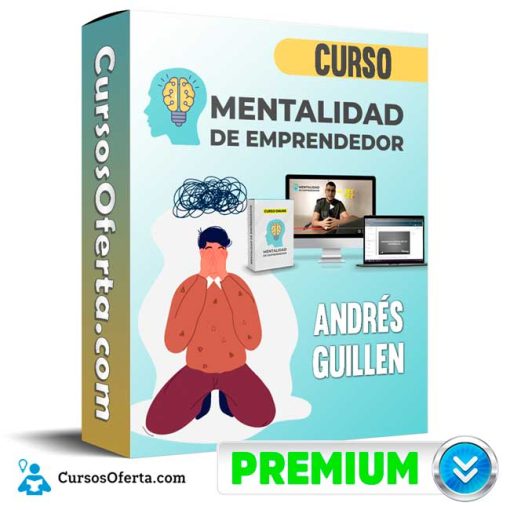 curso mentalidad de emprendedor andres guillen 651b1495757b4
