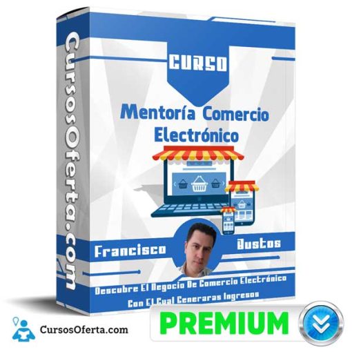 curso mentoria comercio electronico francisco bustos 651af853ae435
