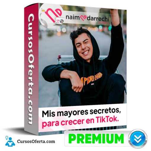 curso mis mayores secretos para crecer en tiktok naim darrechi 651b10ccd529f