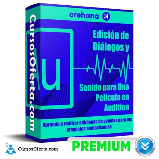 edicion de dialogos y sonido para una pelicula en audition crehana 651afff343a88