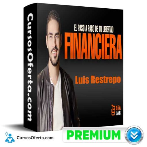 libertad financiera luis restrepo 651af3f1e1431