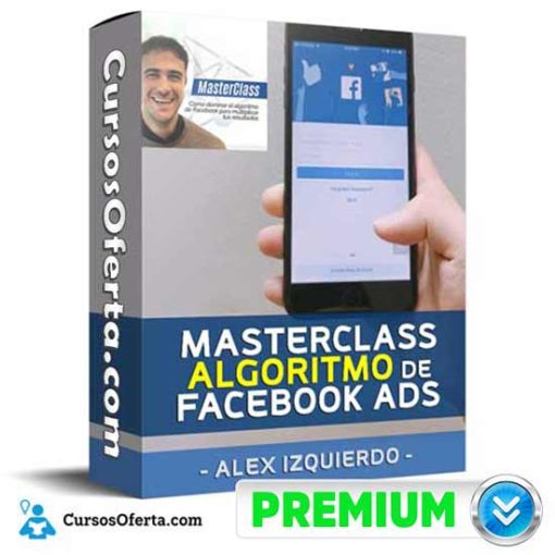 masterclass algoritmo de facebook ads alex izquierdo 651aeae03c709