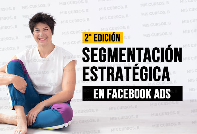segmentacion estrategica en fb ads de emma llensa 6562cfb5b5be6