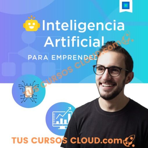 curso en linea de inteligencia artificial para emprendedores de juan lombana 669d65b8ad66a