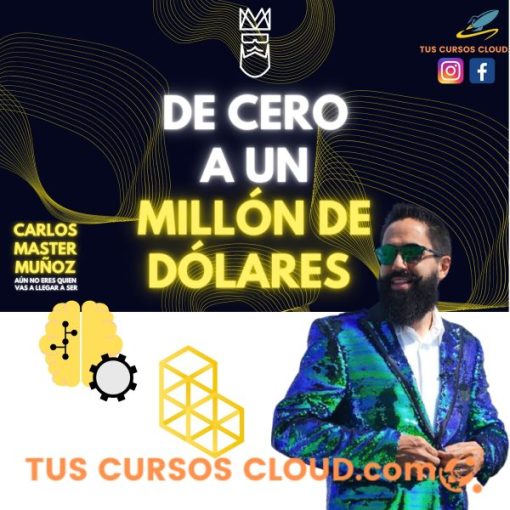 de cero a un millon de dolares carlos munoz instituto 11 669031c68653a