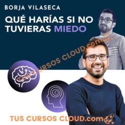 Qué harías si no tuvieras miedo – Borja Vilaseca